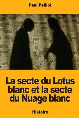 Book cover for La secte du Lotus blanc et la secte du Nuage blanc