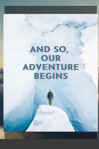 Cover of And So, Our Adventure Begins