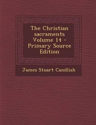 Book cover for The Christian Sacraments Volume 14