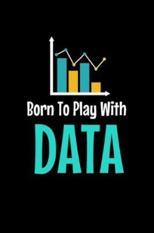 Cover of Born To Play With Data