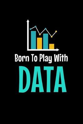 Book cover for Born To Play With Data