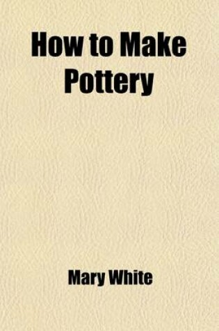 Cover of How to Make Pottery