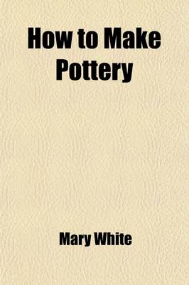 Book cover for How to Make Pottery