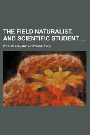 Cover of The Field Naturalist, and Scientific Student