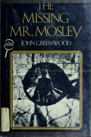 Book cover for The Missing Mr. Mosley