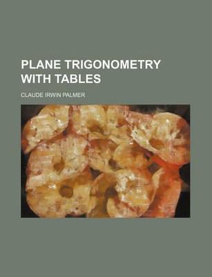 Book cover for Plane Trigonometry with Tables