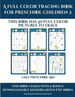 Cover of Fall Preschool Art (A full color tracing book for preschool children 2)