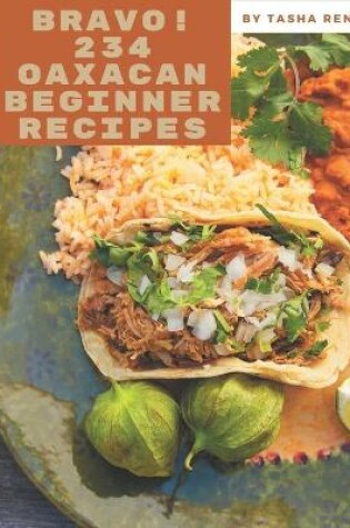 Cover of Bravo! 234 Oaxacan Beginner Recipes