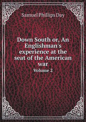 Book cover for Down South or, An Englishman's experience at the seat of the American war Volume 2