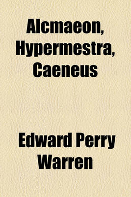 Book cover for Alcmaeon, Hypermestra, Caeneus