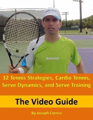 Book cover for 32 Tennis Strategies, Cardio Tennis, Serve Dynamics, and Serve Training: The Video Guide