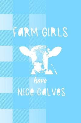 Book cover for Farm Girls Have Nice Calves