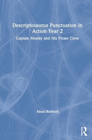 Cover of Descriptosaurus Punctuation in Action Year 2: Captain Moody and His Pirate Crew
