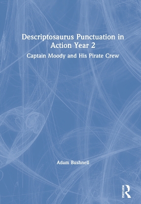 Book cover for Descriptosaurus Punctuation in Action Year 2: Captain Moody and His Pirate Crew