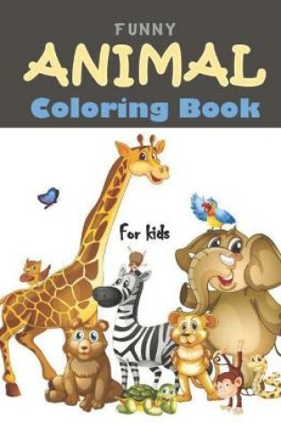 Cover of Funny Animal Coloring Book For Kids