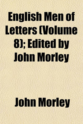 Book cover for English Men of Letters (Volume 8); Edited by John Morley