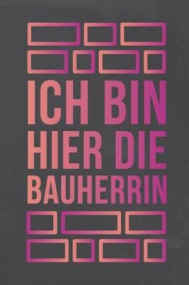 Book cover for Ich bin hier die Bauherrin