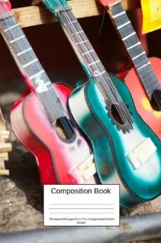 Cover of Composition Book 100 Sheets/200 Pages/8.5 X 11 In. College Ruled/ Colorful Ukulele