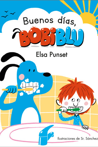 Cover of ¡Buenos días, Bobiblu! / Good Morning, Bobiblu!