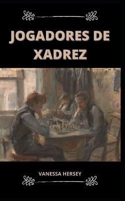 Book cover for Jogadores de Xadrez