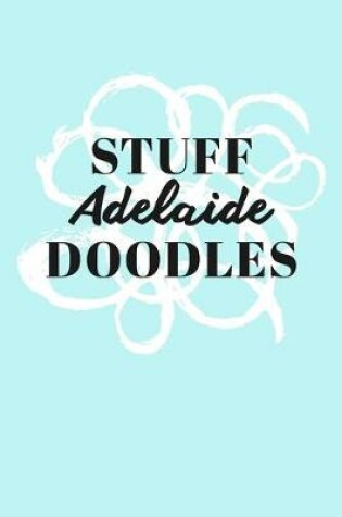 Cover of Stuff Adelaide Doodles