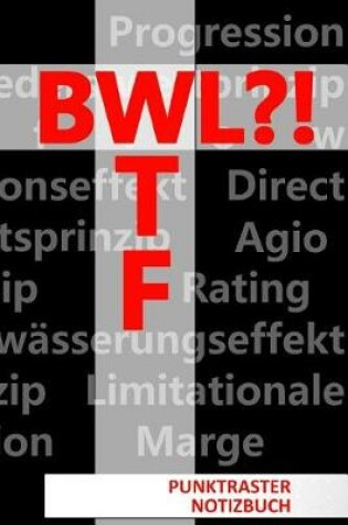 Cover of Bwl?! Wtf Punktraster Notizbuch