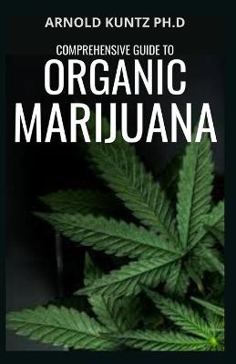 Book cover for Comprehensive Guide to Organic Marijuana