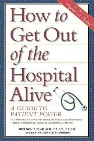 Cover of How to Get out of the Hospital Alive