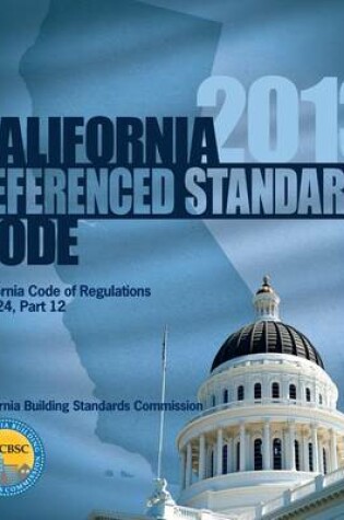 Cover of 2013 California Referenced Standards Code, Title 24 Part 12