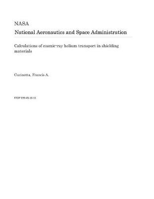 Book cover for Calculations of Cosmic-Ray Helium Transport in Shielding Materials