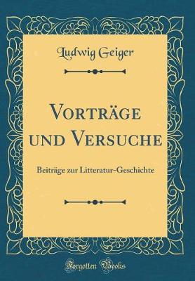 Book cover for Vorträge und Versuche: Beiträge zur Litteratur-Geschichte (Classic Reprint)