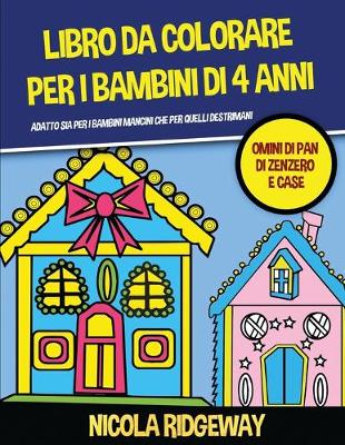 Book cover for Libro da colorare per i bambini di 4 anni (Omini di pan di Zenzero e Case)