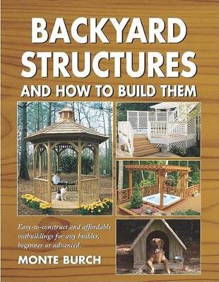 Book cover for Backyard Structures and How to Build Them