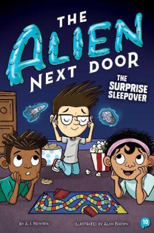 Cover of The Alien Next Door 10: The Surprise Sleepover