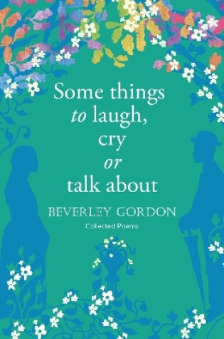 Cover of Some things to laugh, cry or talk about