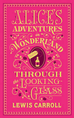 Book cover for Alice's Adventures in Wonderland and Through the Looking-Glass (Barnes & Noble Collectible Editions)