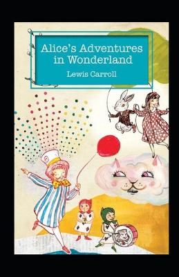 Book cover for Alice's Adventures in Wonderland Annotated