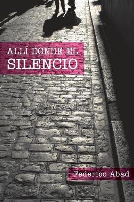 Book cover for Alli Donde El Silencio