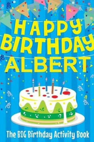 Cover of Happy Birthday Albert - The Big Birthday Activity Book