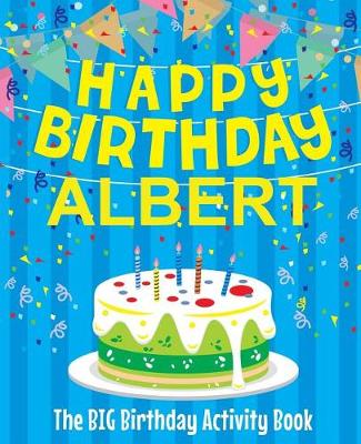 Book cover for Happy Birthday Albert - The Big Birthday Activity Book