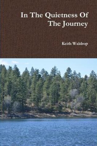 Cover of In the Quietness of the Journey