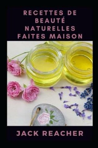 Cover of Recettes de beauté naturelles faites maison