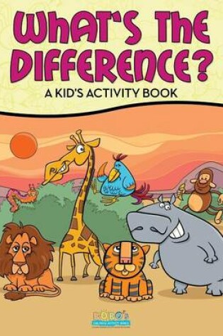 Cover of What's the Difference? a Kid's Activity Book
