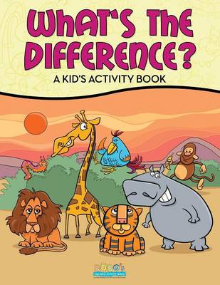 Book cover for What's the Difference? a Kid's Activity Book