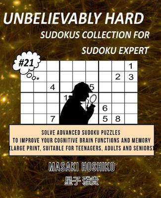 Book cover for Unbelievably Hard Sudokus Collection for Sudoku Expert #21