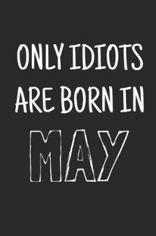 Cover of Only idiots are born in May