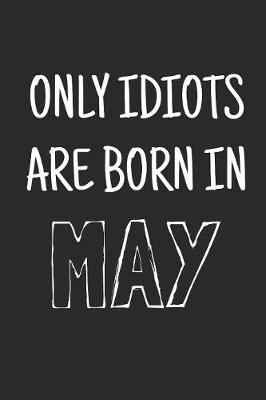 Book cover for Only idiots are born in May