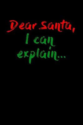 Book cover for Dear Santa, I can Explain...