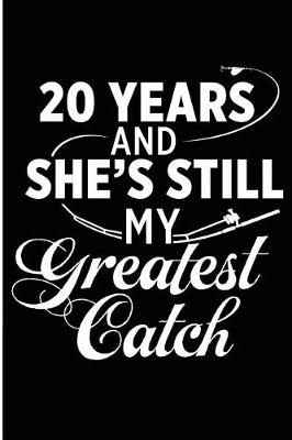 Book cover for 20 Years And She's Still My Greatest Catch