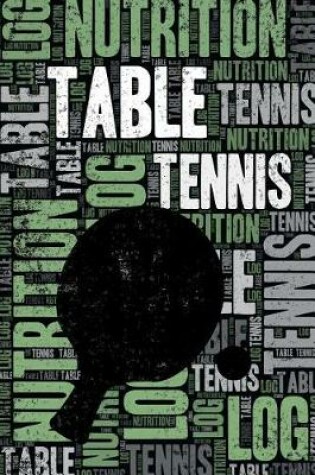 Cover of Table Tennis Nutrition Log and Diary